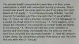 The primary health care provider prescribes a 24-hour urine collection for a client with suspected Cushing syndrome. Which instructions should the nurse give the client regarding this test? Select all that apply. 1. "A continuous urinary catheter must be inserted for this test and the urine will collect in an attached bag." 2. "Keep the urine collection container in the refrigerator or a cooled ice chest when it is not in use." 3. "Only daytime urine should be collected in the container as cortisol levels are higher in the morning." 4. "Record the time the urine collection is started and then empty the bladder into the toilet so that the start time coincides with an empty bladder." 5. "You will be given a dark plastic jug containing a powder that absorbs into the urine that you will collect in the jug."