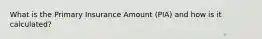 What is the Primary Insurance Amount (PIA) and how is it calculated?