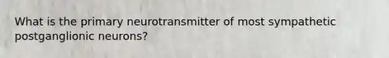 What is the primary neurotransmitter of most sympathetic postganglionic neurons?