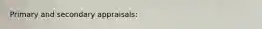 Primary and secondary appraisals: