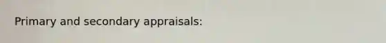 Primary and secondary appraisals: