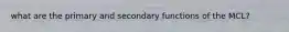 what are the primary and secondary functions of the MCL?