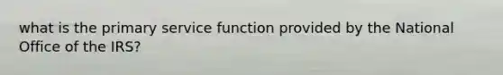 what is the primary service function provided by the National Office of the IRS?