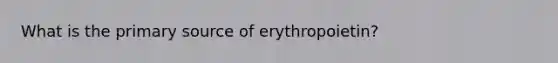 What is the primary source of erythropoietin?