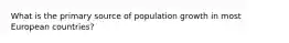 What is the primary source of population growth in most European countries?