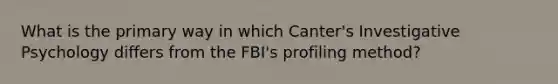 What is the primary way in which Canter's Investigative Psychology differs from the FBI's profiling method?