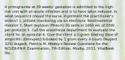 A primigravida at 39 weeks' gestation is admitted to the high-risk unit with an acute infection and is to have labor induced. In what sequence should the nurse implement the practitioner's orders? 1. Initiate monitoring via an electronic fetal/maternal monitor 2. Start oxytocin (Pitocin) 30 units in 1000 mL of D5W per protocol 3. Call the anesthesia department to evaluate the client for an epidural 4. Give the client a 2-gram loading dose of ampicillin (Omnipen) followed by 1 gram every 4 hours (Nugent 325) Nugent, Patricia M. Mosby's Review Questions for the NCLEX-RN® Examination, 7th Edition. Mosby, 2011. VitalBook file.