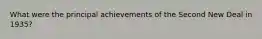 What were the principal achievements of the Second New Deal in 1935?