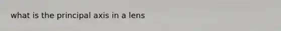 what is the principal axis in a lens