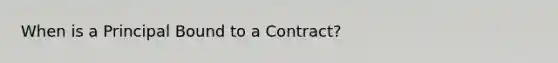 When is a Principal Bound to a Contract?