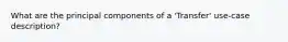 What are the principal components of a 'Transfer' use-case description?
