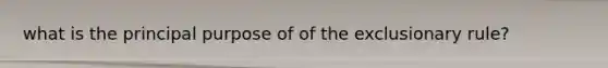 what is the principal purpose of of the exclusionary rule?