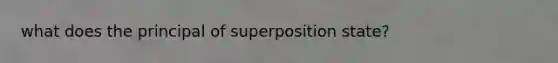 what does the principal of superposition state?