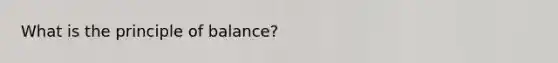 What is the principle of balance?