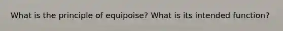 What is the principle of equipoise? What is its intended function?