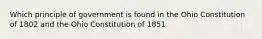 Which principle of government is found in the Ohio Constitution of 1802 and the Ohio Constitution of 1851