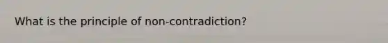 What is the principle of non-contradiction?