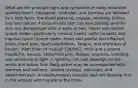 What are the principle signs and symptoms of rocky mountain spotted fever? -Headache, confusion, and diarrhea are followed by a high fever, low blood pressure, nausea, vomiting, kidney and liver failure. A sunburn-like rash can also develop and the skin can desquamate after a week or two. -Fever and swollen lymph nodes—particularly cervical (neck), axilla (armpit), and inguinal (groin) lymph nodes. Fever and painful and inflamed joints, chest pain, heart palpitations, fatigue, and shortness of breath. -High fever of >102oF (38.9oC), chills and a severe headache, nausea, abdominal pain, fatigue, anorexia, vomiting, and sensitivity to light. A splotchy red rash develops on the wrists and ankles first. Body aches may be accompanied with diarrhea and delirium. -Severe myalgia, arthralgia, and abdominal pain. An erythematous macular rash will develop first in the armpits and migrate to the trunk.