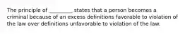 The principle of _________ states that a person becomes a criminal because of an excess definitions favorable to violation of the law over definitions unfavorable to violation of the law.