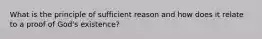 What is the principle of sufficient reason and how does it relate to a proof of God's existence?