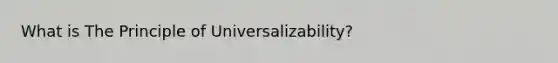 What is The Principle of Universalizability?