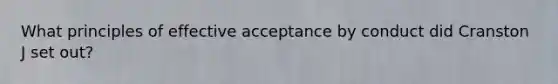 What principles of effective acceptance by conduct did Cranston J set out?