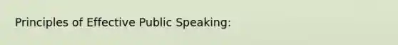 Principles of Effective Public Speaking: