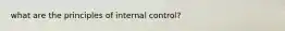 what are the principles of internal control?