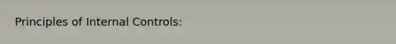 Principles of Internal Controls: