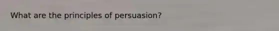 What are the principles of persuasion?