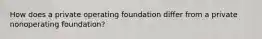 How does a private operating foundation differ from a private nonoperating foundation?