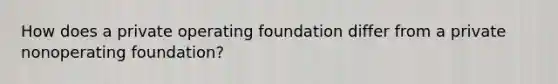 How does a private operating foundation differ from a private nonoperating foundation?