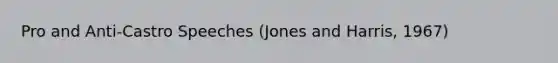 Pro and Anti-Castro Speeches (Jones and Harris, 1967)