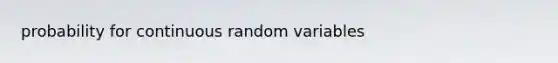 probability for continuous random variables