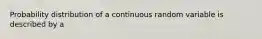 Probability distribution of a continuous random variable is described by a