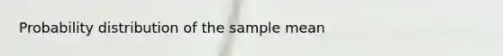 Probability distribution of the sample mean