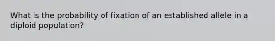 What is the probability of fixation of an established allele in a diploid population?