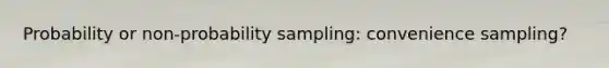 Probability or non-probability sampling: convenience sampling?