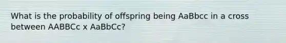 What is the probability of offspring being AaBbcc in a cross between AABBCc x AaBbCc?