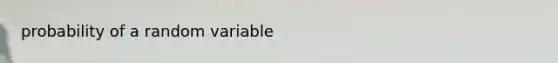 probability of a random variable