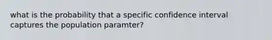 what is the probability that a specific confidence interval captures the population paramter?