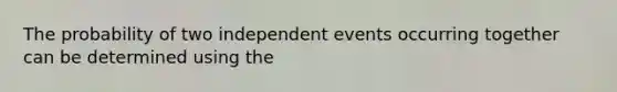 The probability of two independent events occurring together can be determined using the