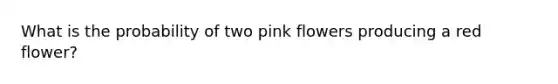 What is the probability of two pink flowers producing a red flower?