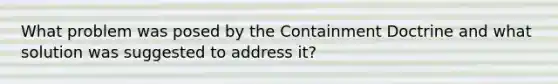 What problem was posed by the Containment Doctrine and what solution was suggested to address it?