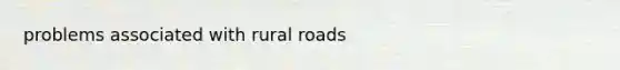 problems associated with rural roads