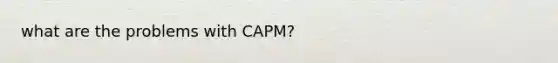 what are the problems with CAPM?