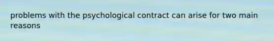 problems with the psychological contract can arise for two main reasons