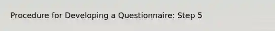 Procedure for Developing a Questionnaire: Step 5