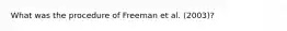 What was the procedure of Freeman et al. (2003)?