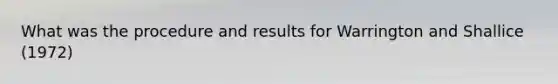 What was the procedure and results for Warrington and Shallice (1972)